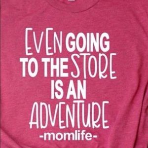 Even Going To Store Is An Aventure tee